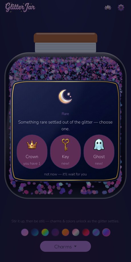 The Glitter Jar app showing a charm card: &ldquo;Something rare settled out of the glitter — choose one.&rdquo; with a Crown, a Key and a Ghost to pick from